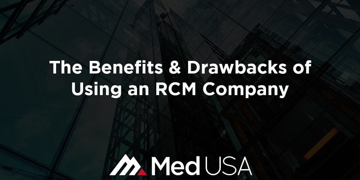 The-Benefits-&-Drawbacks-of-Using-an-RCM-Company